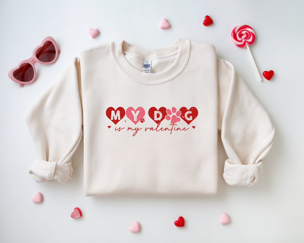 My Dog is MY VALENTINE  Comfy Sweatshirt