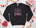 I’m Not Single, I Have a Dog Sweatshirt 🐾❤️