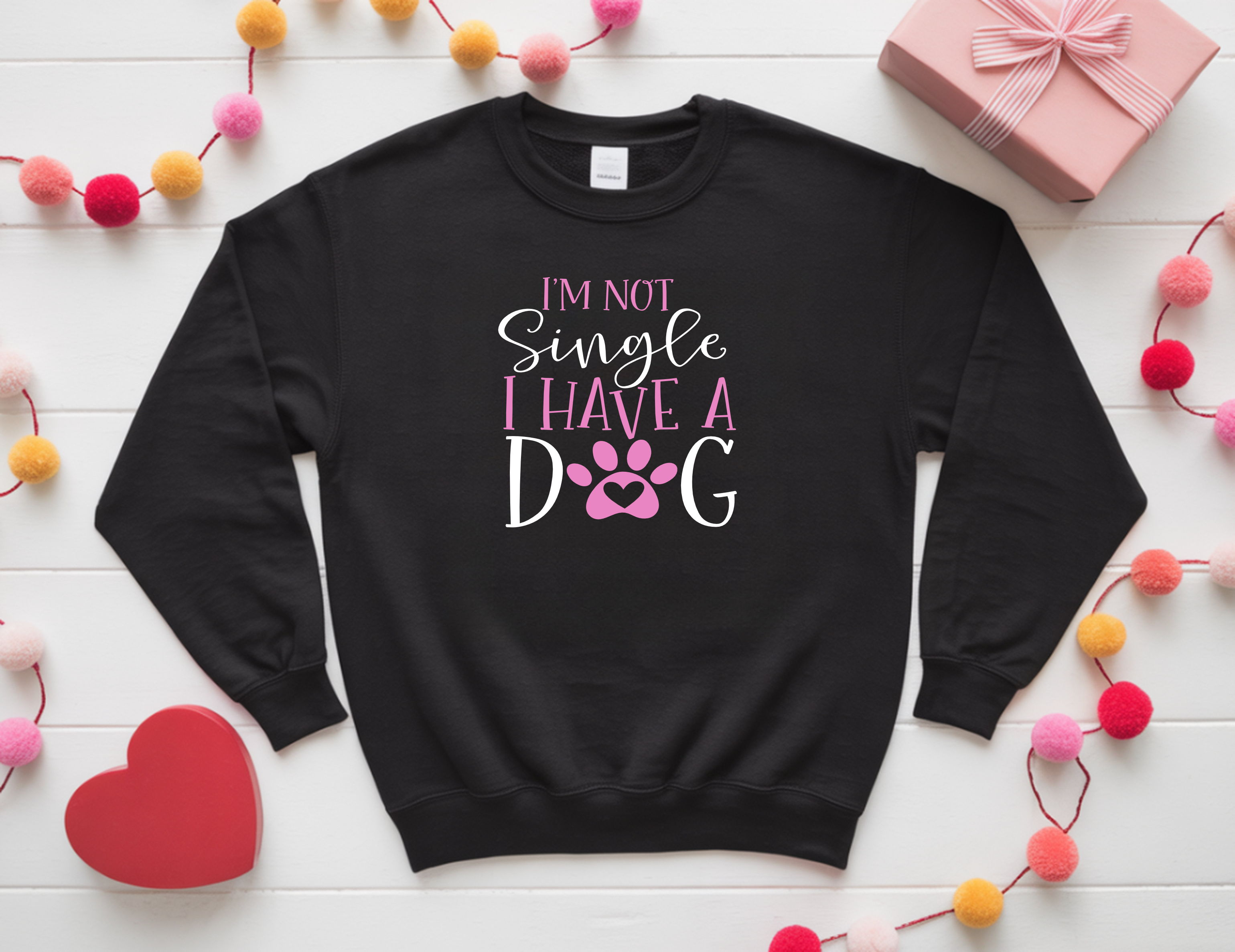 I’m Not Single, I Have a Dog Sweatshirt 🐾❤️